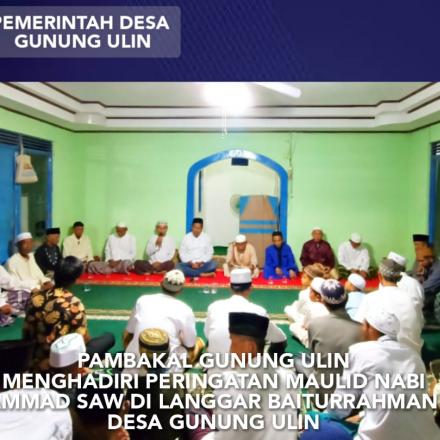 PERINGATAN MAULID NABI MUHAMMAD SAW DI LANGGAR BAITURRAHMAN RT. 4 DESA GUNUNG ULIN 